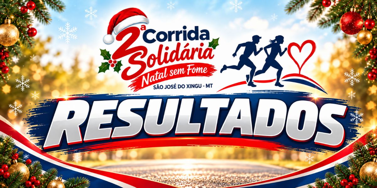 2ª CORRIDA SOLIDÁRIA NATAL SEM FOME - SÃO JOSÉ DO XINGU - MT