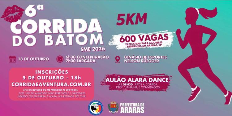 6ª CORRIDA DO BATOM SME 2026 - PROVA EXCLUSIVA PARA MORADORAS DA CIDADE DE ARARAS