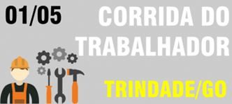 Corrida do Trabalhador - Trindade/GO
