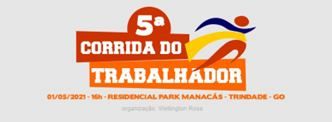 5ª Corrida do Trabalhador - Trindade - Presencial
