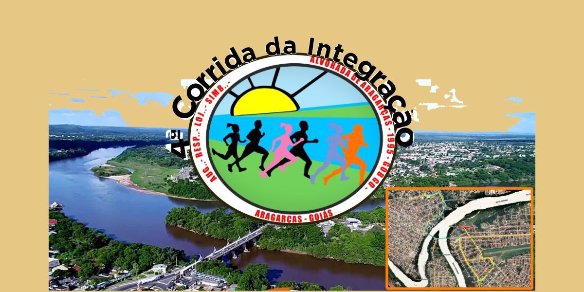 CORRIDA DA INTEGRAÇÃO - ARAGARÇAS/GO
