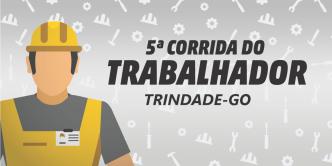 5ª Corrida do Trabalhador - Trindade - GO