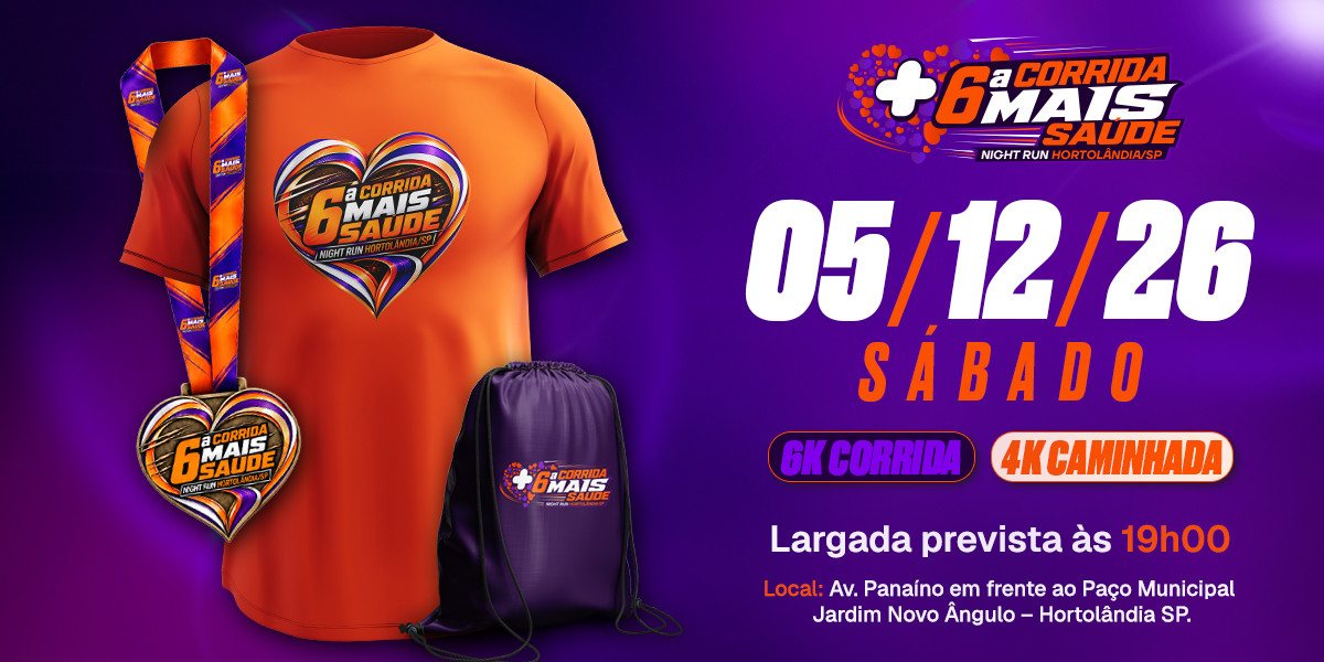 6º CORRIDA MAIS SAÚDE NIGHT RUN HORTOLÂNDIA 6k - 2026