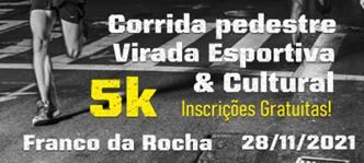 Corrida: Virada Esportiva e Cultural - Franco da Rocha 2021