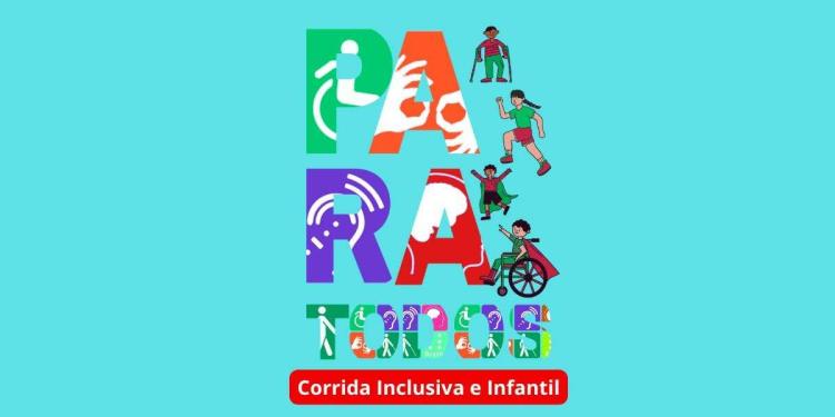 Corrida PARATODOS - CORRIDA INCLUSIVA E INFANTIL