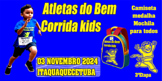 CORRIDA KIDS ITAQUÁ ATLETAS DO BEM 3ºETAPA 2024