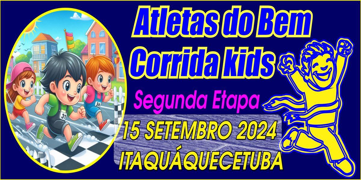 CORRIDA KIDS ITAQUÁ ATLETAS DO BEM SEGUNDA ETAPA 2024
