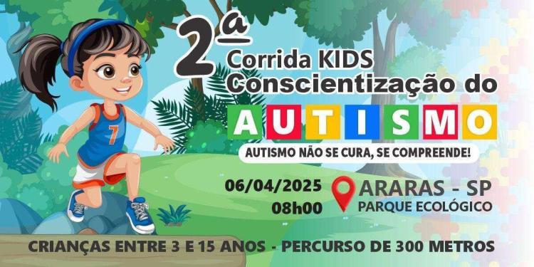 Corrida Kids -  Conscientização do Autismo - Araras 2025