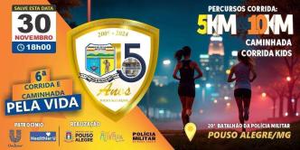6ª Corrida e Caminhada pela vida : Em comemoração ao aniversário de 15 anos da 17ª Região da Polícia Militar
