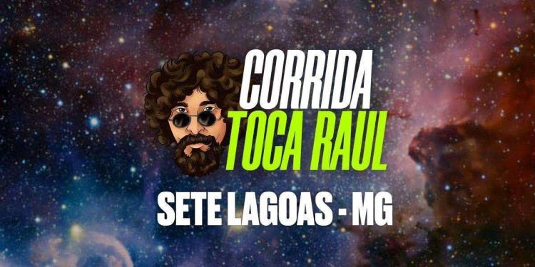 CORRIDA TOCA RAUL SETE LAGOAS 2025