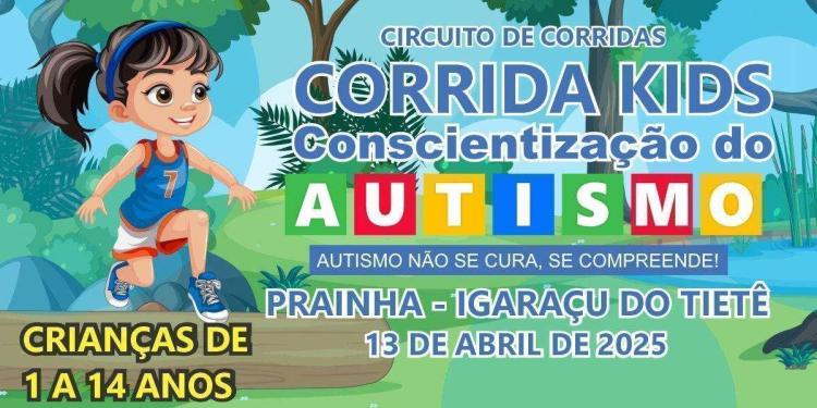 Corrida Kids -  Conscientização do Autismo - Igaraçu do Tietê