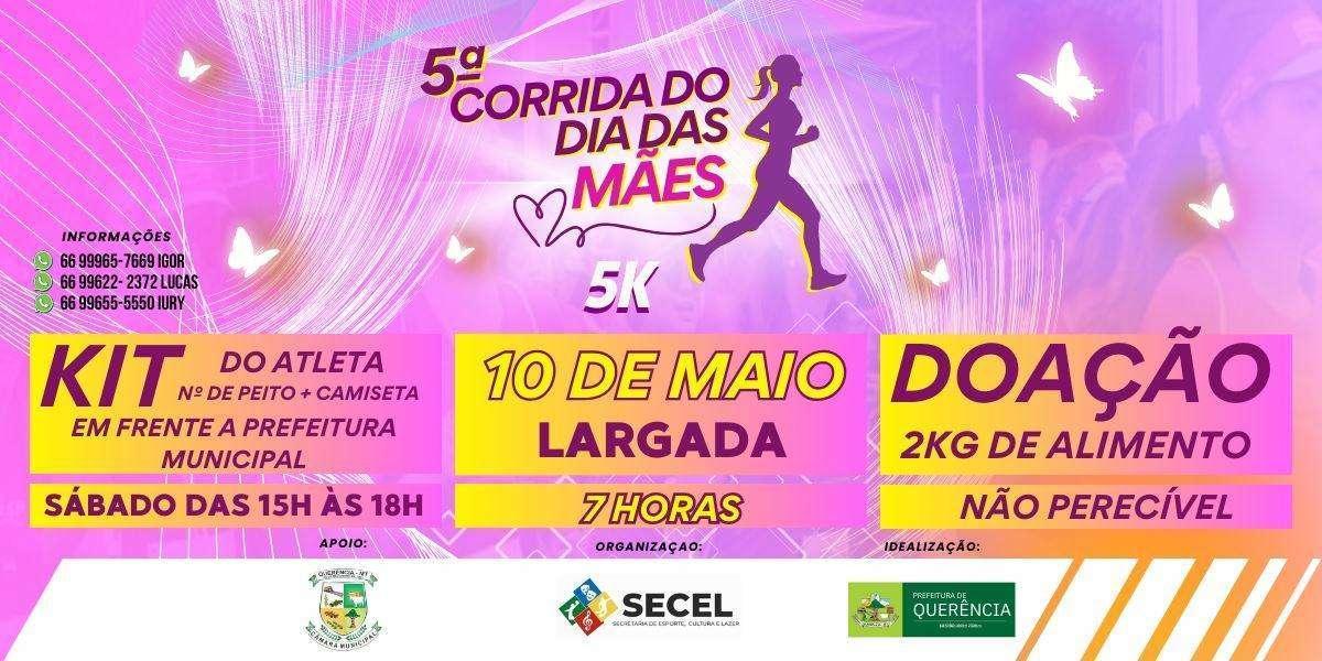 5ª CORRIDA DO DIA DAS MÃES - QUERÊNCIA/MT